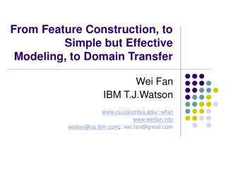 From Feature Construction, to Simple but Effective Modeling, to Domain Transfer