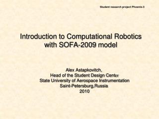 Introduction to Computational Robotics with SOFA-2009 model