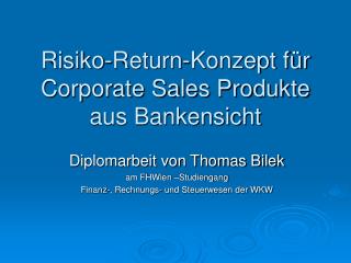 Risiko-Return-Konzept für Corporate Sales Produkte aus Bankensicht