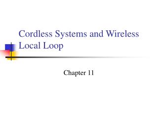 Cordless Systems and Wireless Local Loop