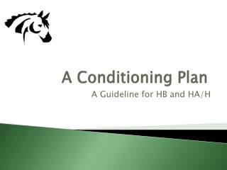 A Conditioning Plan