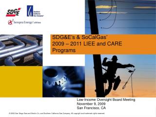 SDG&amp;E’s &amp; SoCalGas’ 2009 – 2011 LIEE and CARE Programs