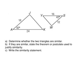 a) Determine whether the two triangles are similar.