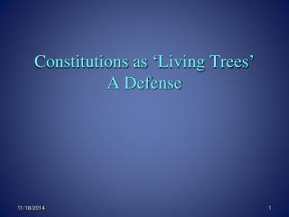 Constitutions as ‘Living Trees’ A Defense