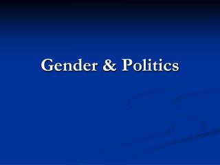 Gender &amp; Politics