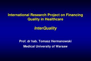 International Research Project on Financing Quality in Healthcare InterQuality