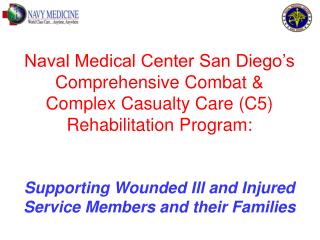 Naval Medical Center San Diego’s Comprehensive Combat &amp; Complex Casualty Care (C5)