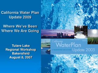 California Water Plan Update 2009 Where We’ve Been Where We Are Going