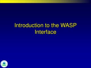 Introduction to the WASP Interface
