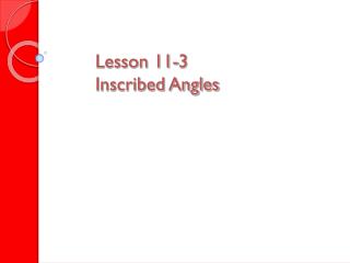 Lesson 11-3 Inscribed Angles
