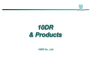 10DR &amp; Products