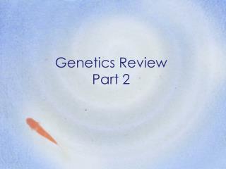 Genetics Review Part 2