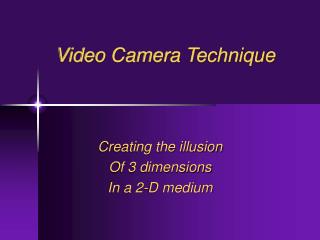Video Camera Technique