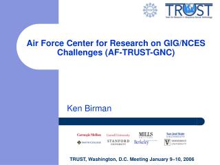 Air Force Center for Research on GIG/NCES Challenges (AF-TRUST-GNC)
