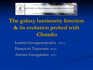 The galaxy luminosity function &amp; its evolution probed with Chandra