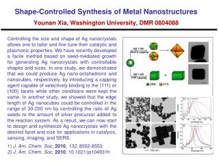 Shape-Controlled Synthesis of Metal Nanostructures Younan Xia, Washington University, DMR 0804088