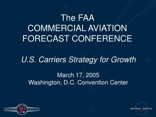 The FAA COMMERCIAL AVIATION FORECAST CONFERENCE