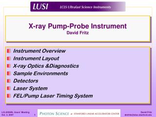 X-ray Pump-Probe Instrument David Fritz