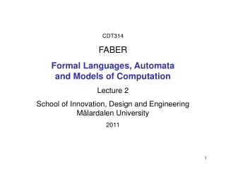 CDT314 FABER Formal Languages, Automata and Models of Computation Lecture 2