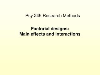 Factorial designs: Main effects and interactions