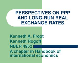 PERSPECTIVES ON PPP AND LONG-RUN REAL EXCHANGE RATES