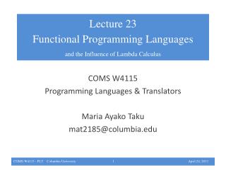 COMS W4115 Programming Languages &amp; Translators Maria Ayako Taku mat2185@columbia