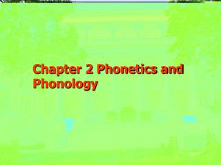 Chapter 2 Phonetics and Phonology