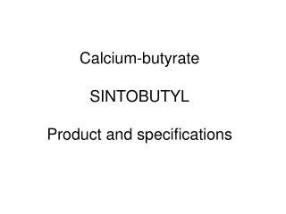 Calcium-butyrate SINTOBUTYL Product and specifications