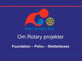 Om Rotary projekter