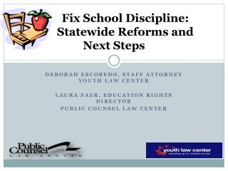 Fix School Discipline: 	Statewide Reforms and Next Steps