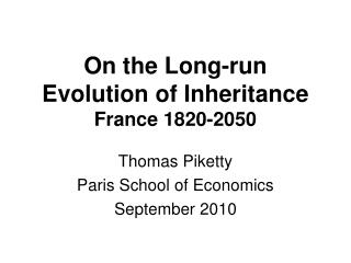 On the Long-run Evolution of Inheritance France 1820-2050
