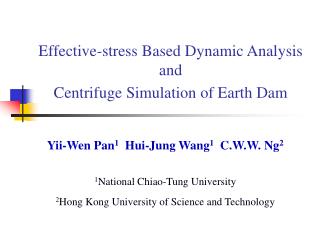 Effective-stress Based Dynamic Analysis and C entrifuge Simulation of Earth Dam