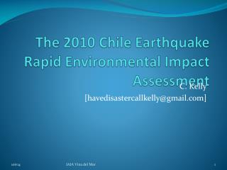 The 2010 Chile Earthquake Rapid Environmental Impact Assessment