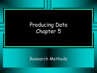 Producing Data Chapter 5