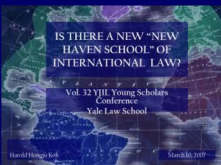 IS THERE A NEW “NEW HAVEN SCHOOL” OF INTERNATIONAL LAW?
