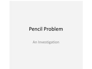 Pencil Problem