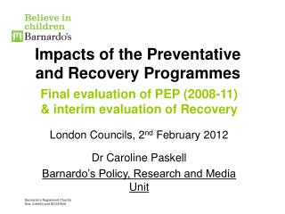 Impacts of the Preventative and Recovery Programmes