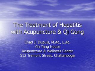 The Treatment of Hepatitis with Acupuncture &amp; Qi Gong