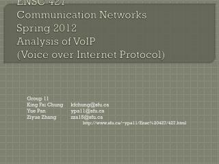 ENSC 427 Communication Networks Spring 2012 Analysis of VoIP (Voice over Internet Protocol)
