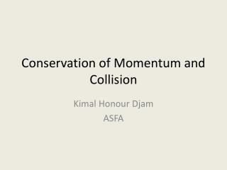 Conservation of Momentum and Collision