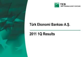 Türk Ekonomi Bankası A.Ş. 2011 1Q Results