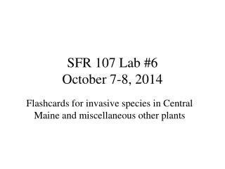 SFR 107 Lab #6 October 7-8, 2014