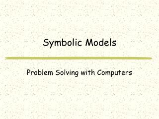Symbolic Models