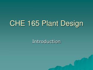 CHE 165 Plant Design