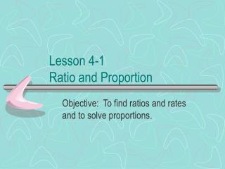 Lesson 4-1 Ratio and Proportion