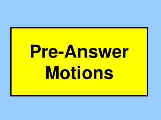 Pre-Answer Motions
