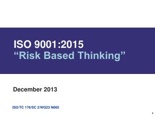 ISO 9001:2015 “Risk Based Thinking”