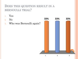 Does this question result in a bernoulli trial?
