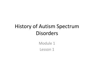 History of Autism Spectrum Disorders