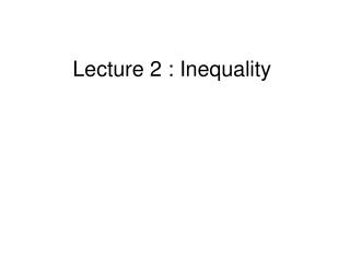 Lecture 2 : Inequality